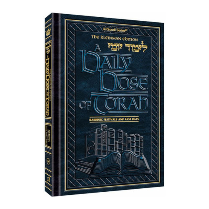A DAILY DOSE OF TORAH SERIES 2 Vol 14: The Rabbinic Festivals and Fast Days