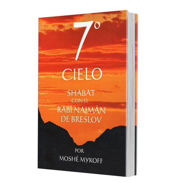 7th Heaven: Shabbat With Rebbe Nachman of Breslov (Spanish) - EL 7 Cielo: Shabat con el Rebe Najmán de Breslov