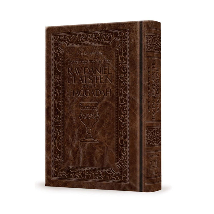 Rav Daniel Glatstein on the Haggadah Royal Brown Leather Revolutionary Insights into the Haggadah, the Exodus, and the Final Redemption