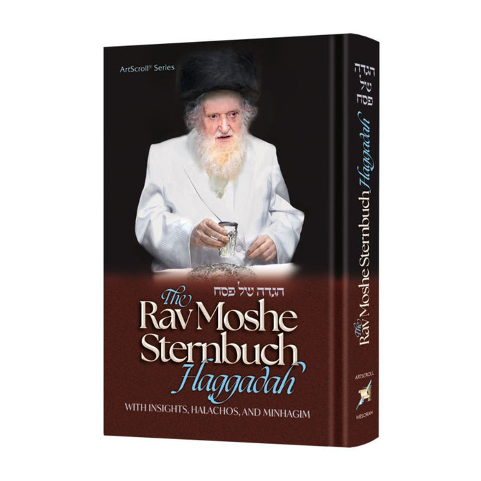 The Rav Moshe Sternbuch Haggadah - With Insights, Halachos, and Minhagim