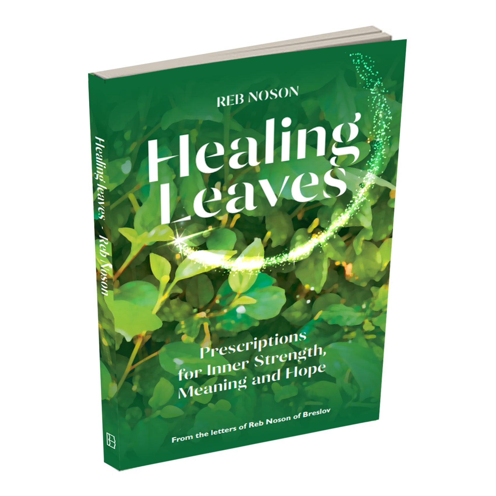 Healing Leaves: Prescriptions for Inner Strength, Meaning and Hope ...