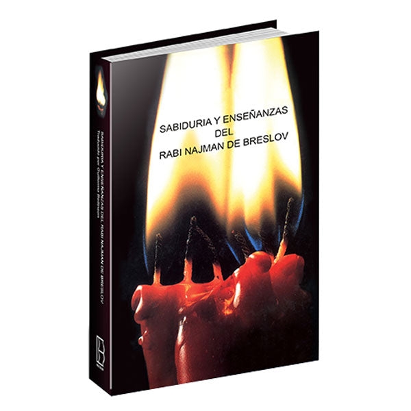 Rabbi Nachman's Wisdom (Spanish) - SABIDURIA Y ENSEÑANZAS DEL REBE NAJMÁN DE BRESLOV