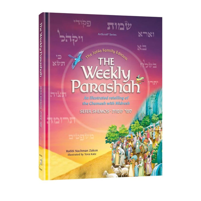 The Weekly Parashah – Sefer Shemos - An illustrated retelling of the Chumash with Midrash - Jaffa Family Edition