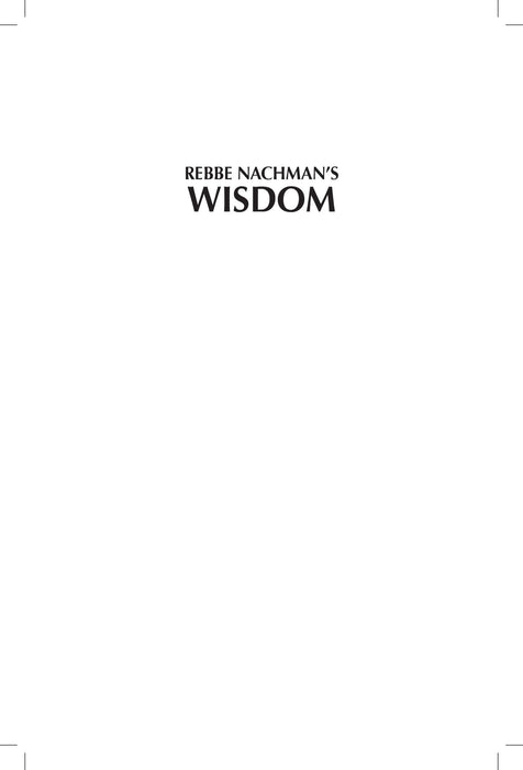 Rabbi Nachman’s Wisdom NEW EDITION