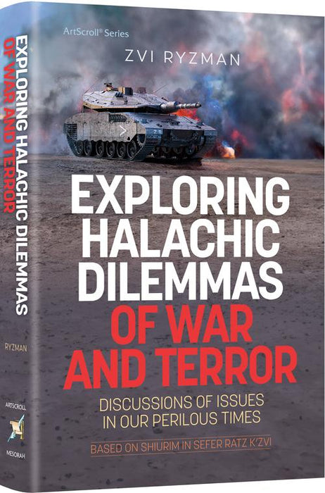 Exploring Halachic Dilemmas of War and Terror Discussions of Issues in our Perilous Times