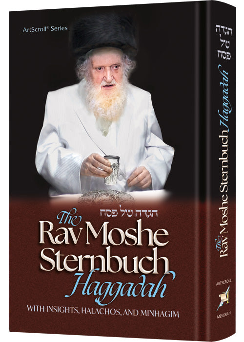 The Rav Moshe Sternbuch Haggadah - With Insights, Halachos, and Minhagim