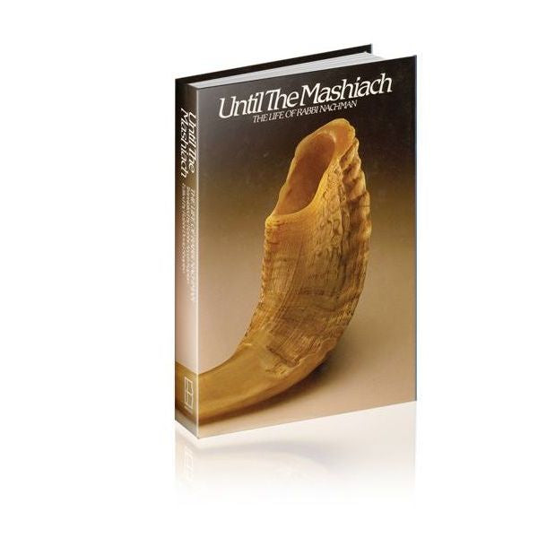 Until the Mashiach, The Life of Rabbi Nachman - (softcover)