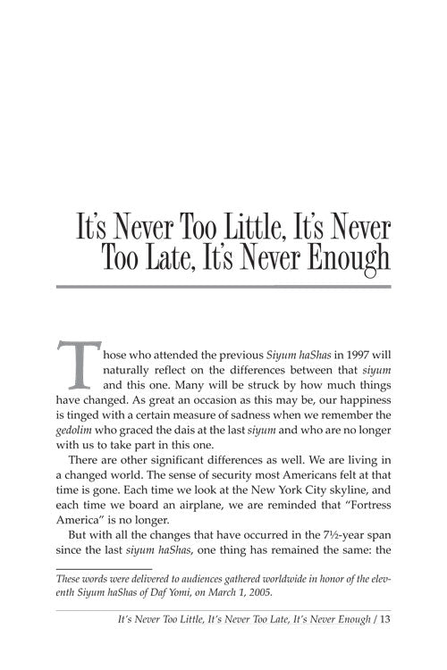 It's Never Too Little, It's Never Too Late, It's Never Enough