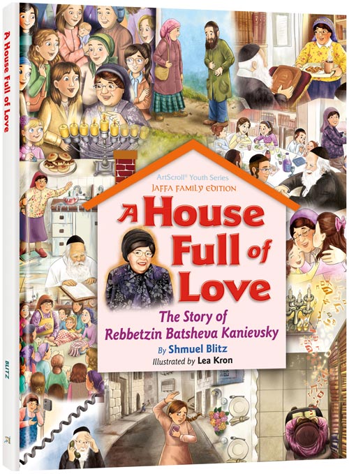 A House Full of Love - The Story of Rebbetzin Batsheva Kanievsky