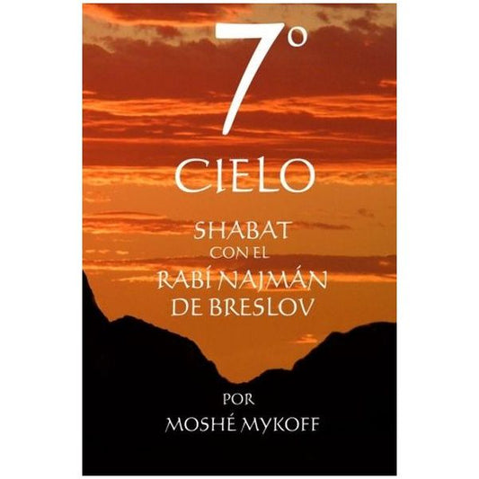 7th Heaven, Shabbat With Rebbe Nachman of Breslov (Spanish) - EL 7 Cielo: Shabat con el Rebe Najmán de Breslov