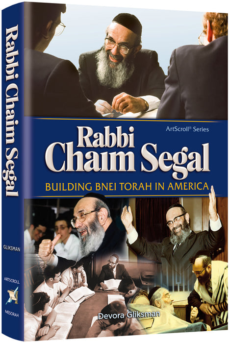 Rabbi Chaim Segal - Building Bnei Torah in Americ