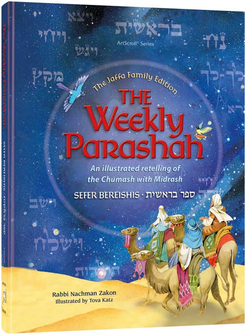 The Weekly Parashah – Sefer Bereishis - An illustrated retelling of the Chumash with Midrash - Jaffa Family Edition